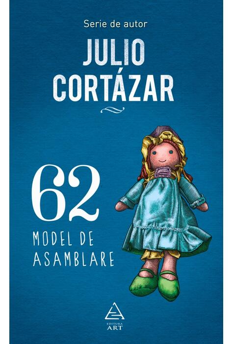 62. Model de asamblare, Julio Cortazar