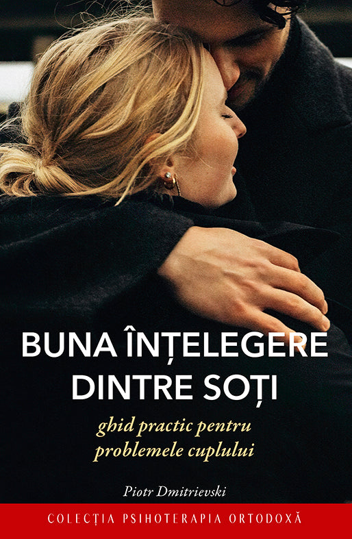 Buna înțelegere dintre soți. Ghid practic pentru problemele cuplului, Peter Dmitrievski