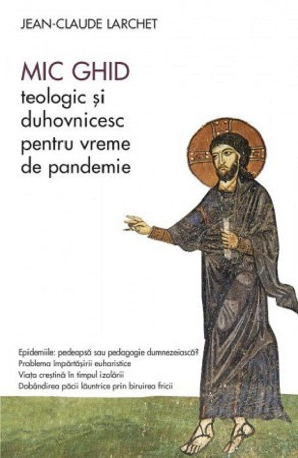 Mic ghid teologic și duhovnicesc pentru vreme de pandemie, Jean-Claude Larchet