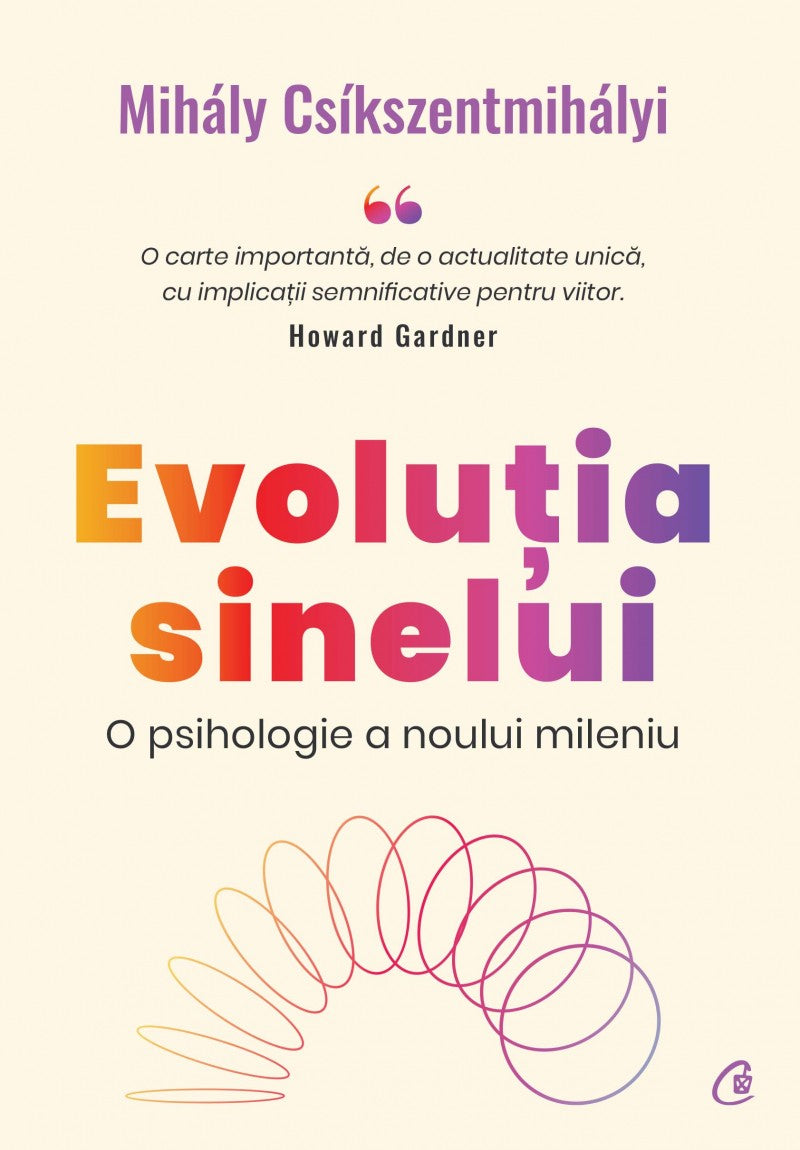 Evoluția sinelui- O psihologie a noului mileniu, Mihály Csíkszentmihályi
