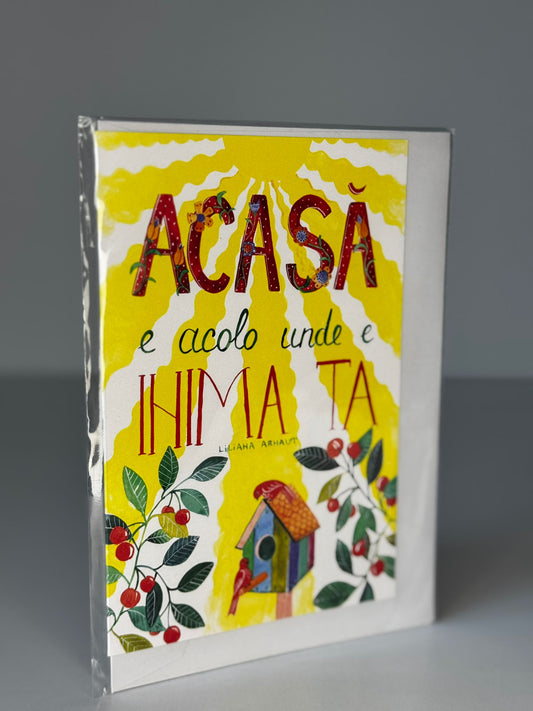 Felicitare ilustrată pentru momente speciale cu mesaj: „Acasă e acolo unde e inima ta”