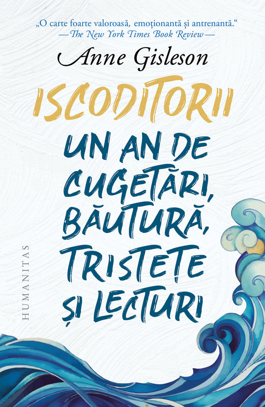 Iscoditorii. Un an de cugetări, băutură, tristețe și lectură, Anne Gisleson