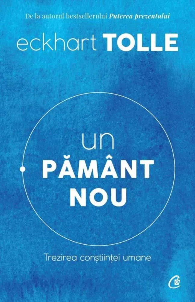 Un pământ nou- Trezirea conștiinței umane, Eckhart Tolle