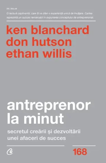 Antreprenor la minut- Secretul creării și dezvoltării unei afaceri de succes, Don Hutson, Ethan Willis, Ken Blanchard