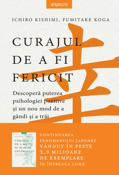 Curajul de a fi fericit, Ichiro Kishimi, Fumitake Koga