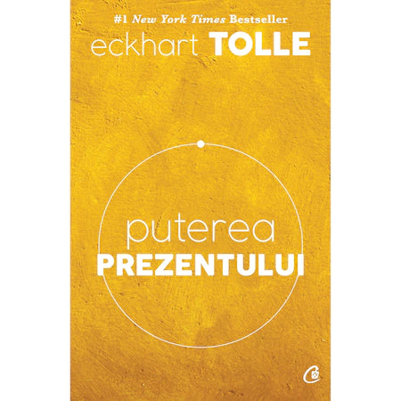 Puterea prezentului, Eckhart Tolle (Ediția a VI-a)